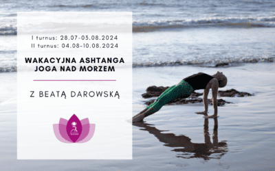 Wakacyjna Ashtanga Joga nad morzem z Beatą Darowską: 2024